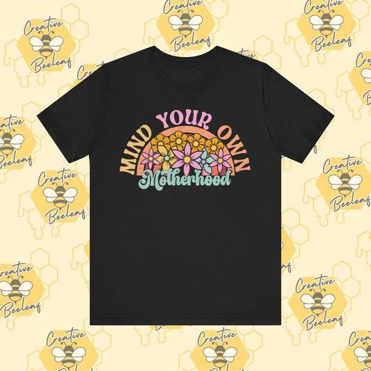 Mind Your Own Motherhood Rainbow Mom Tee