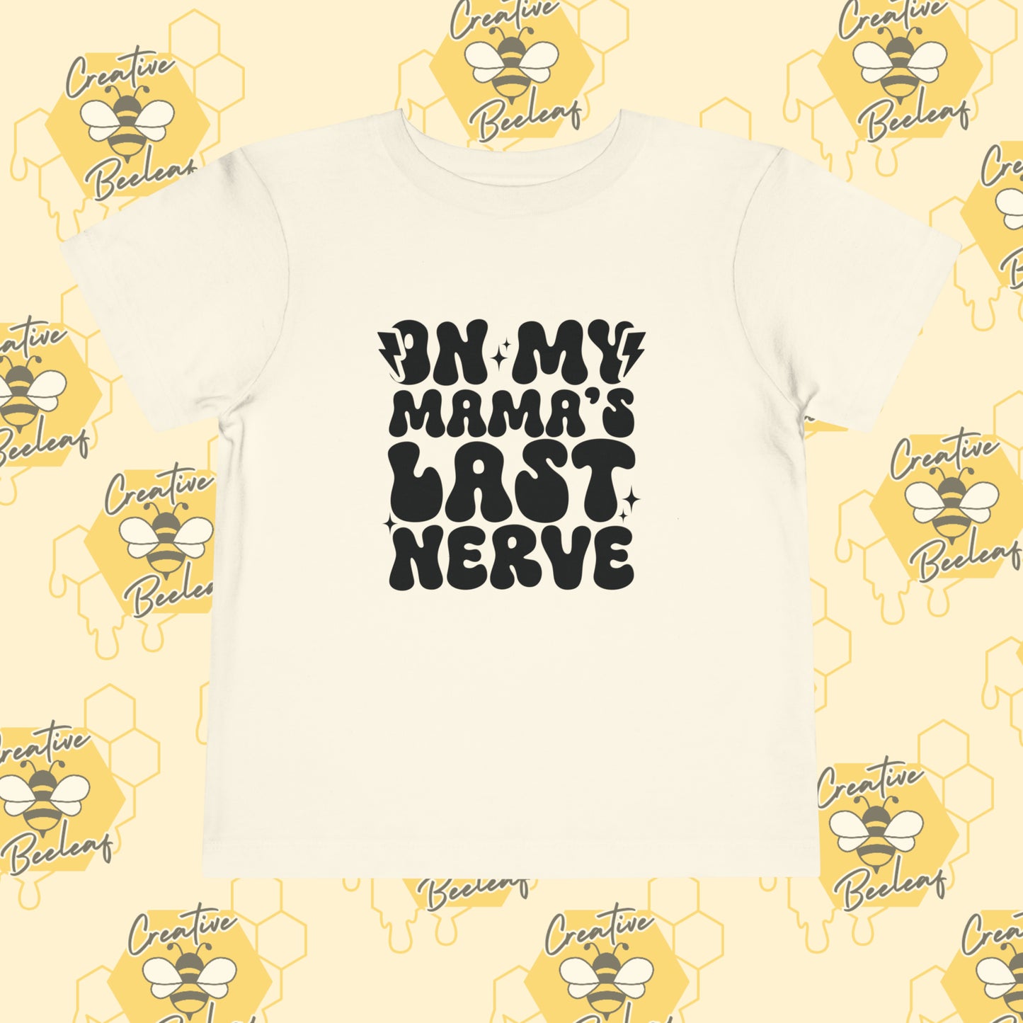 On My Mama's Last Nerve - Toddler T-Shirt Short Sleeve