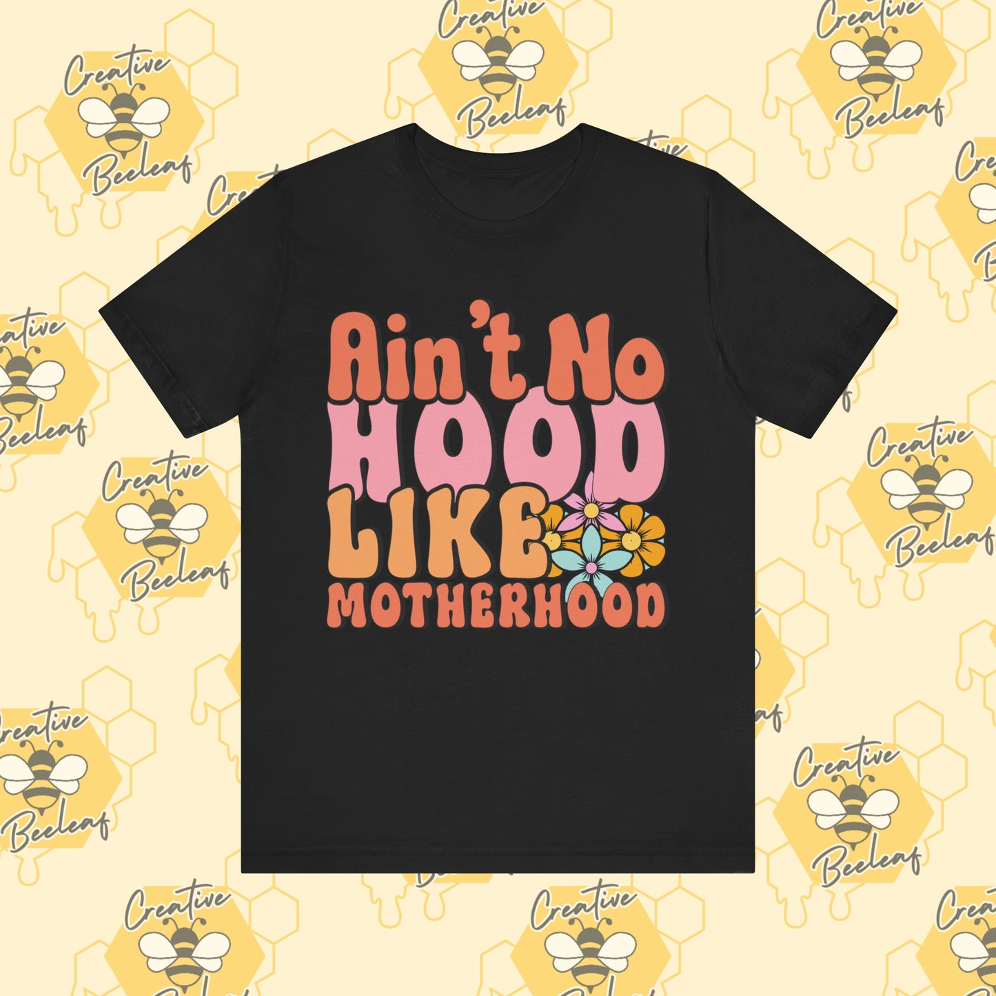 Ain't No Hood Like Motherhood Mom Tee