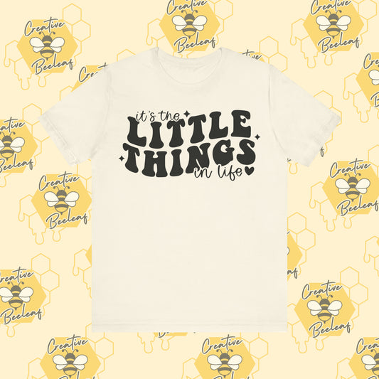 Its the little things Tee