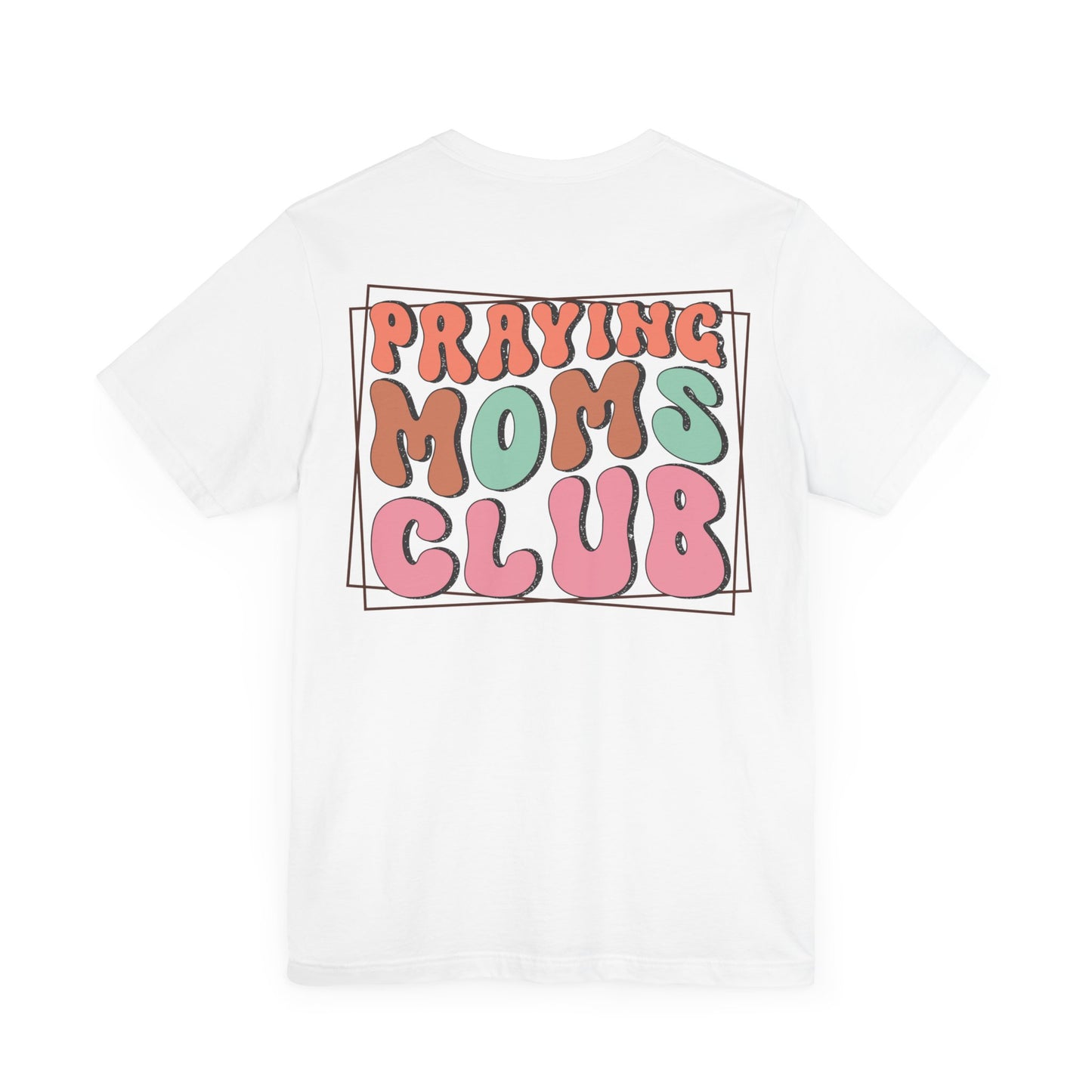 Praying Moms Club Tee