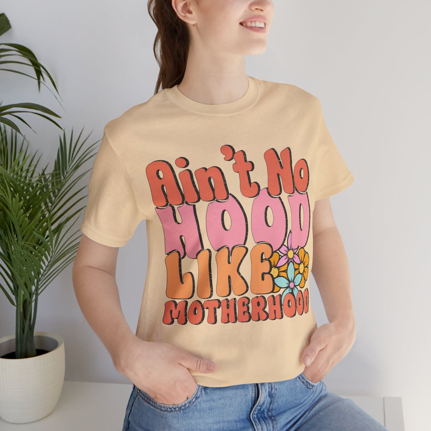 Ain't No Hood Like Motherhood Mom Tee