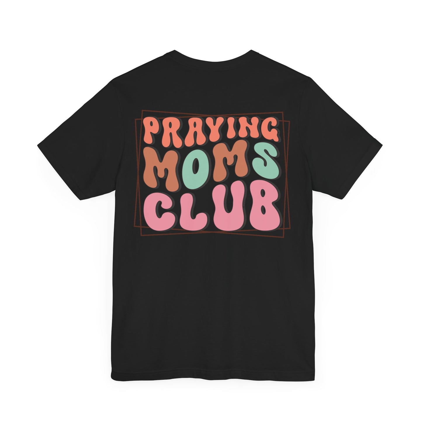 Praying Moms Club Tee