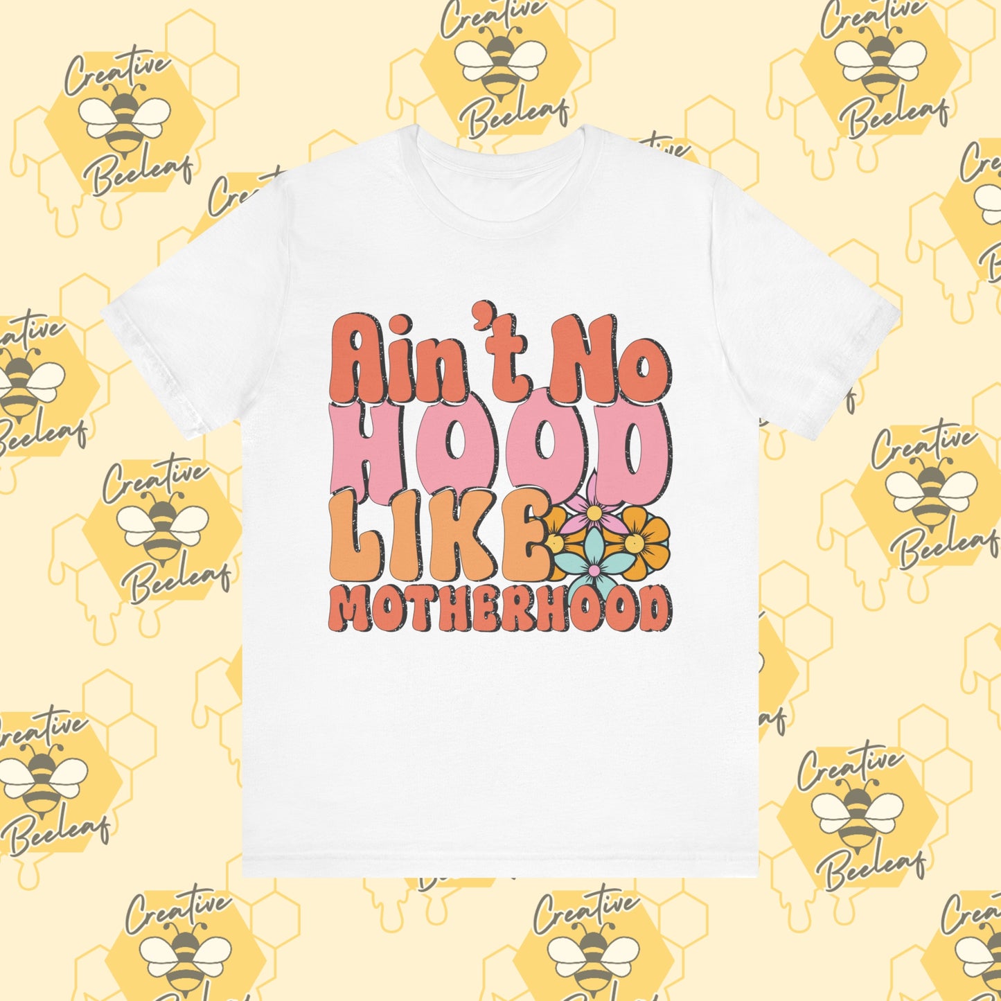 Ain't No Hood Like Motherhood Mom Tee