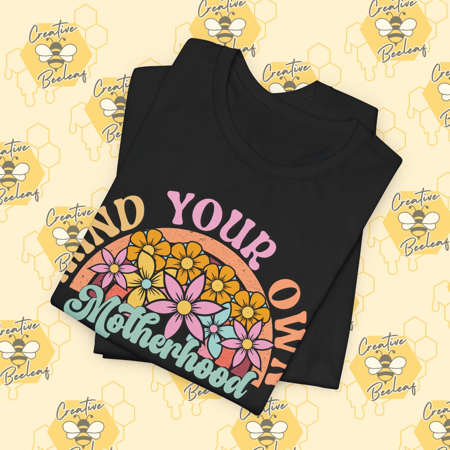 Mind Your Own Motherhood Rainbow Mom Tee