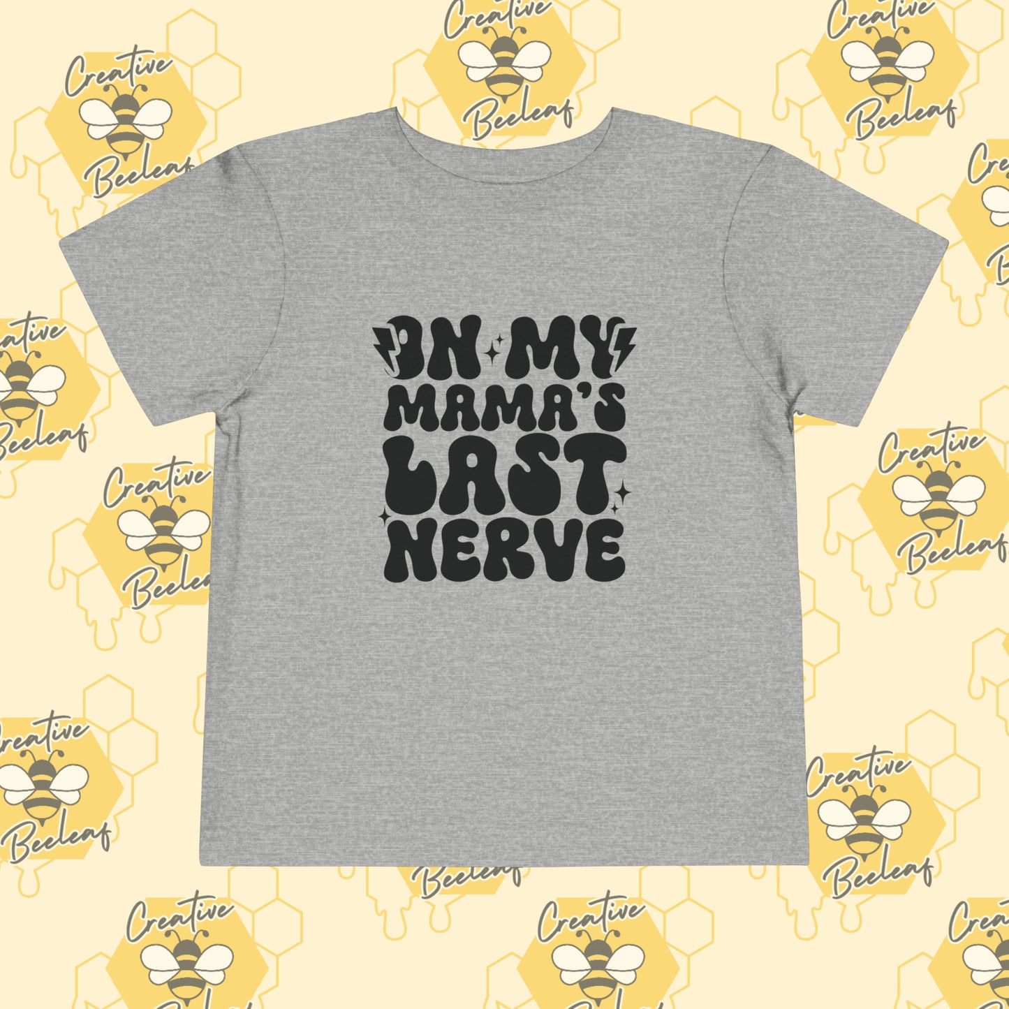 On My Mama's Last Nerve - Toddler T-Shirt Short Sleeve